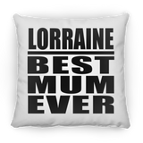 Lorraine Best Mum Ever - Throw Pillow