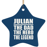 Julian The Dad The Hero The Legend - Star Ornament