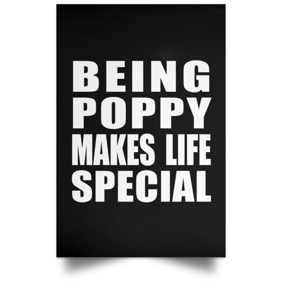 Being Poppy Makes Life Special - Poster Portrait