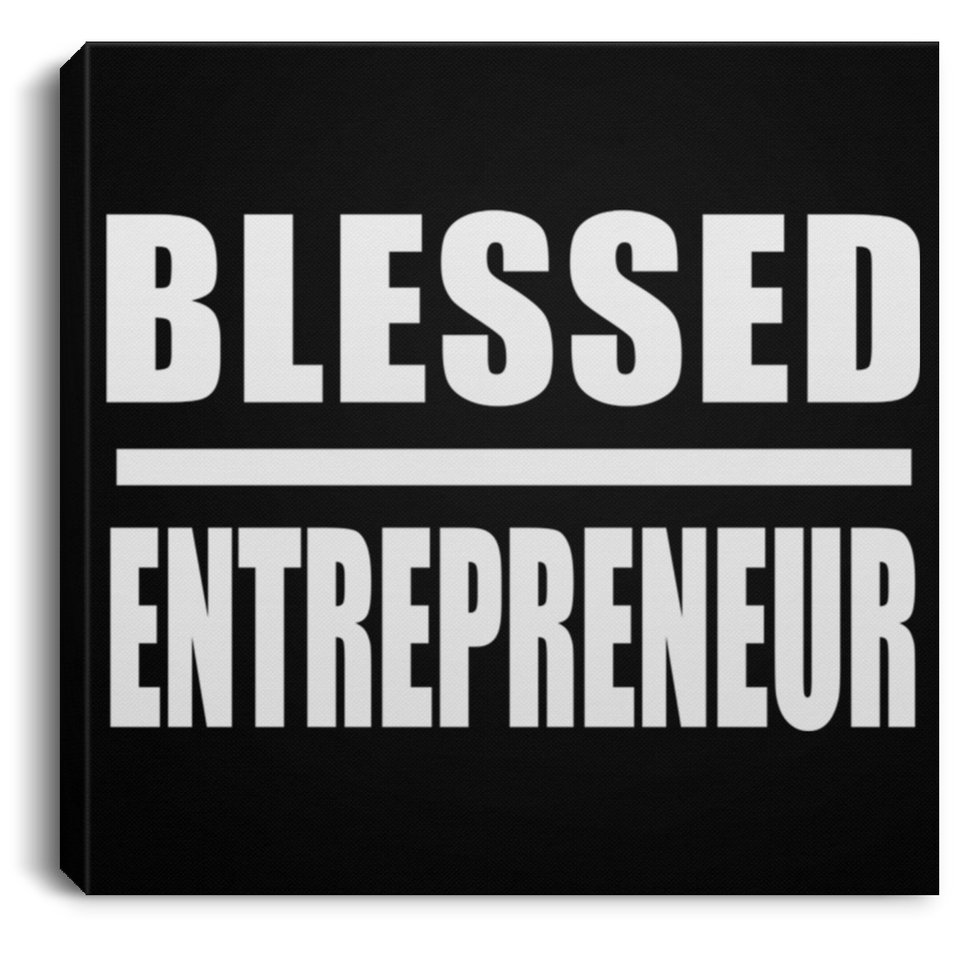 Blessed Entrepreneur - Canvas Square