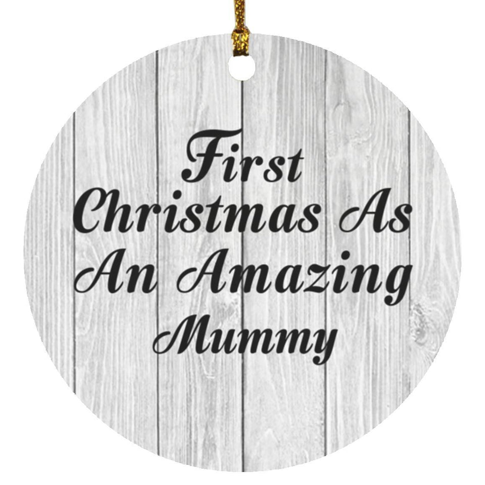 First Christmas As An Amazing Mummy - Circle Ornament F