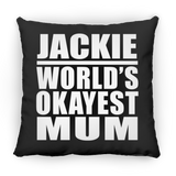 Jackie World's Okayest Mum - Throw Pillow Black