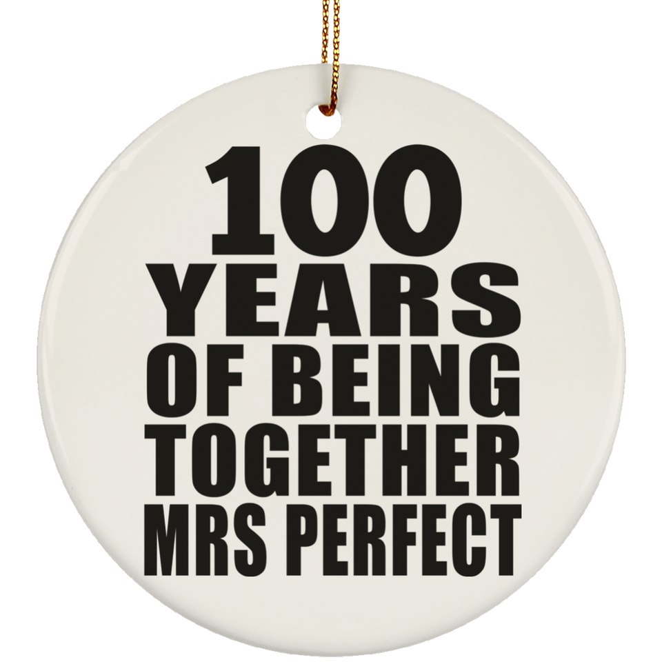 100th Anniversary 100 Years Of Being Mrs Perfect - Circle Ornament