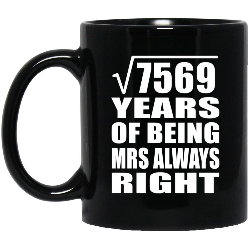 87th Anniversary Square Root of 7569 Years Mrs Always Right - 11oz Coffee Mug Black
