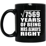 87th Anniversary Square Root of 7569 Years Mrs Always Right - 11oz Coffee Mug Black