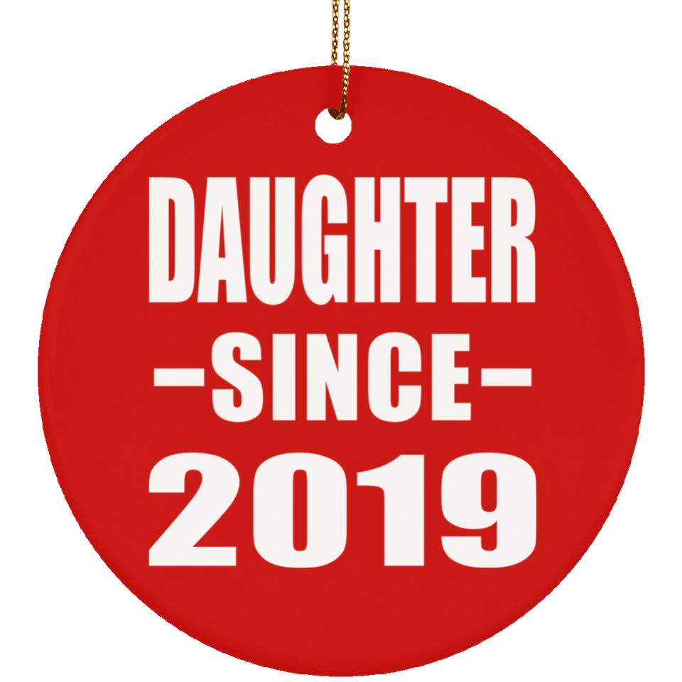 Daughter Since 2019 - Circle Ornament