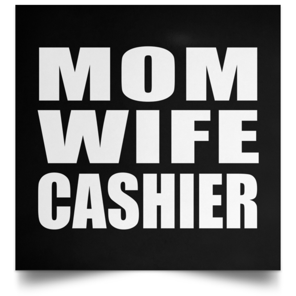 Mom Wife Cashier - Poster Square