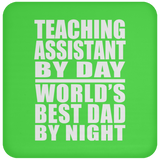 Teaching Assistant By Day World's Best Dad By Night - Drink Coaster
