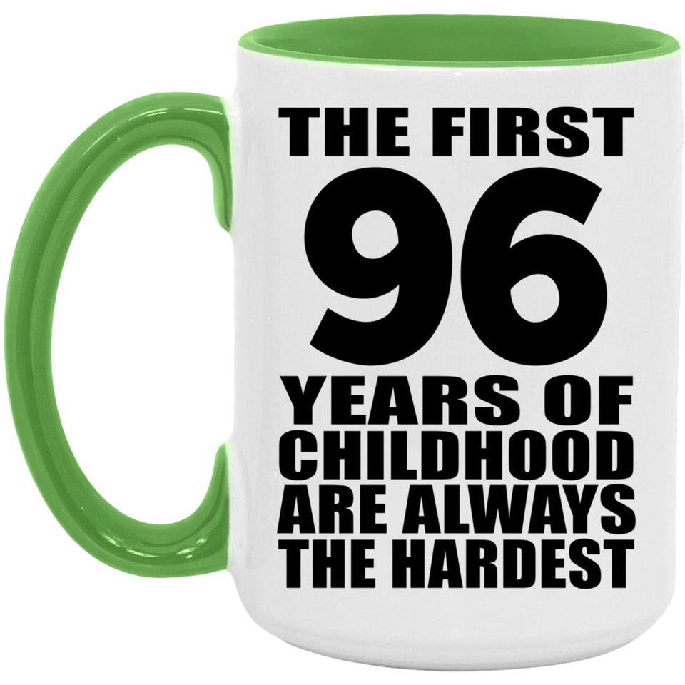 96th Birthday First 96 Years of Childhood Are The Hardest - 15oz Accent Mug Green