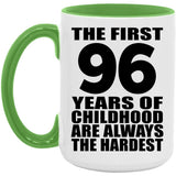 96th Birthday First 96 Years of Childhood Are The Hardest - 15oz Accent Mug Green