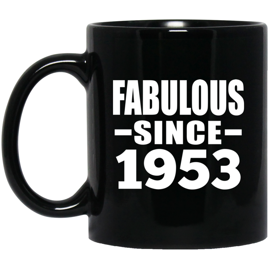 71st Birthday Fabulous Since 1953 - 11 Oz Coffee Mug Black