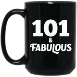 101st Birthday 101 & Fabulous - 15oz Coffee Mug Black