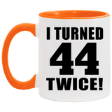 88th Birthday I Turned 44 Twice - 11oz Accent Mug Orange