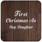 First Christmas As Step Daughter - Drink Coaster D