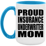 Proud Insurance Underwriter Mom - 15oz Accent Mug Blue