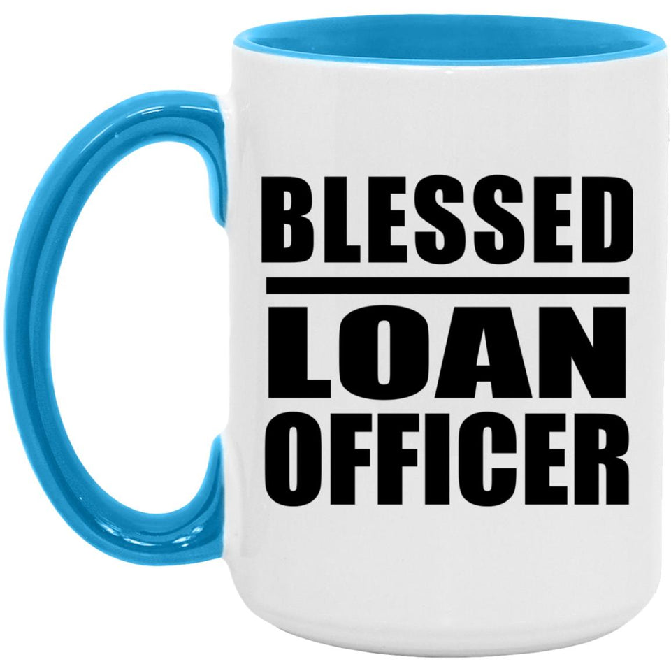 Blessed Loan Officer - 15oz Accent Mug Blue