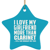 I Love My Girlfriend More Than Clarinet - Star Ornament