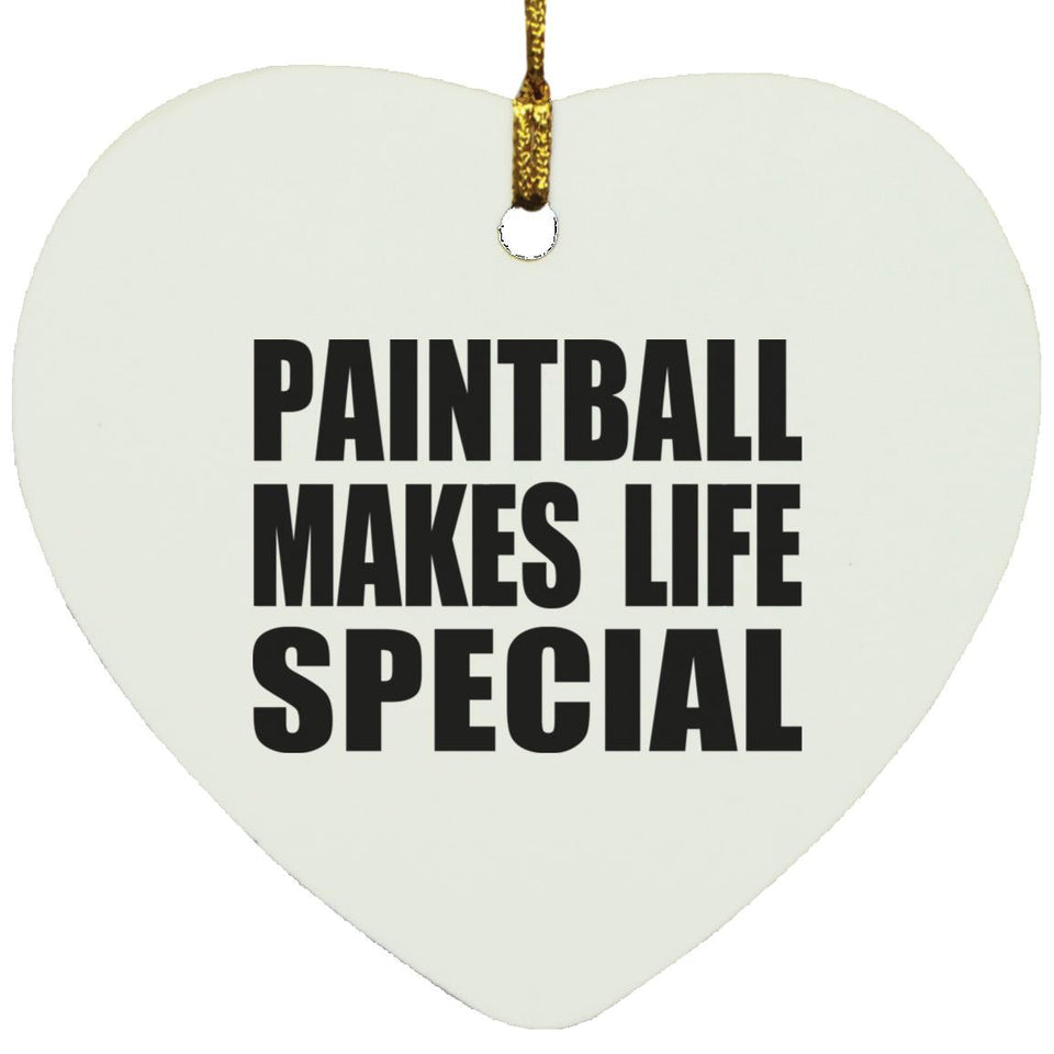 Paintball Makes Life Special - Heart Ornament