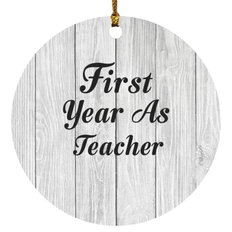 First Year As Teacher - Circle Ornament F