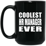 Coolest HR Manager Ever - 15 Oz Coffee Mug Black