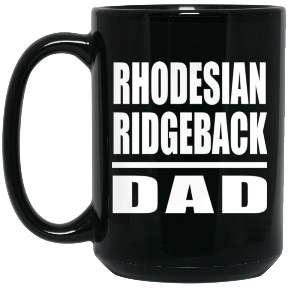 Rhodesian Ridgeback Dad - 15oz Coffee Mug Black