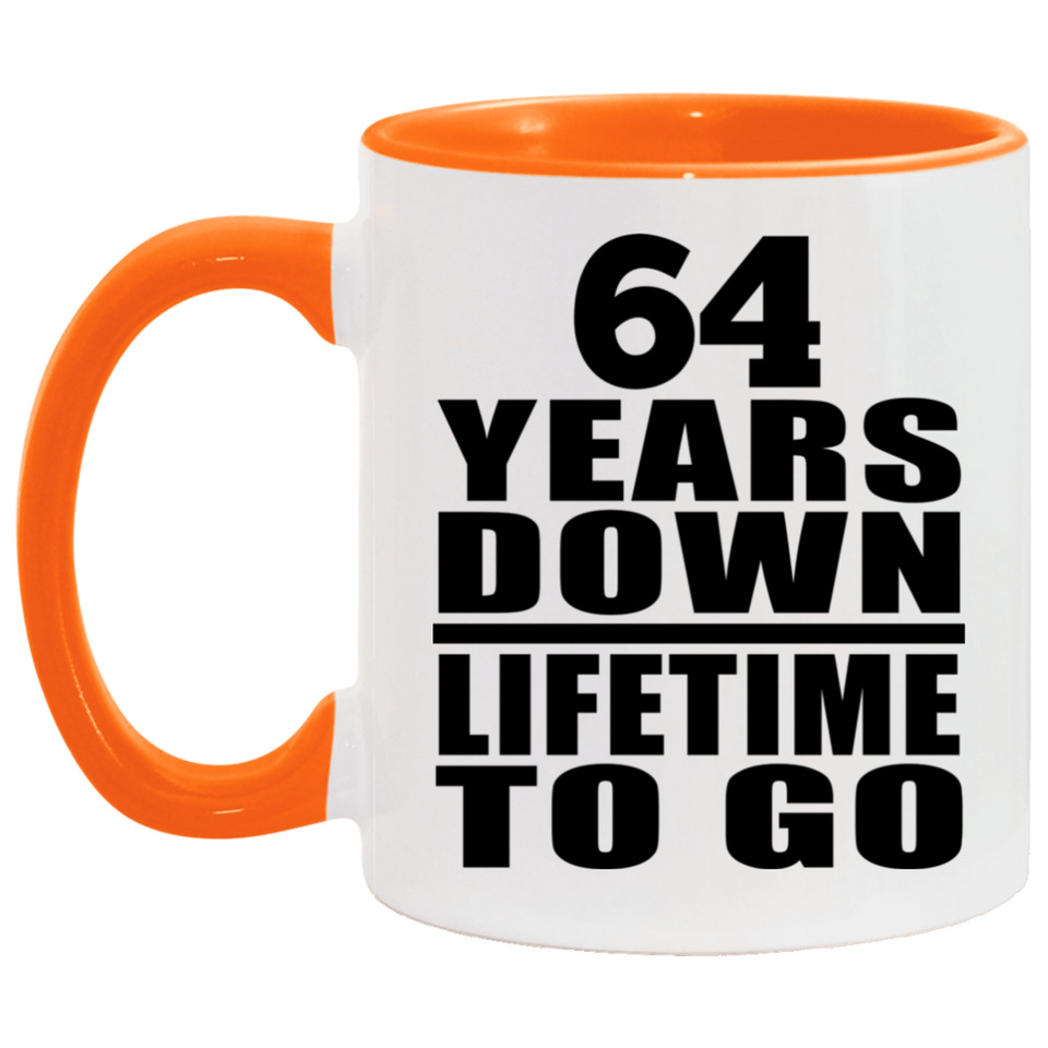 64th Anniversary 64 Years Down Lifetime To Go - 11oz Accent Mug Orange