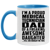 Proud Medical Technician Dad Of Awesome Daughter - 11oz Accent Mug Blue