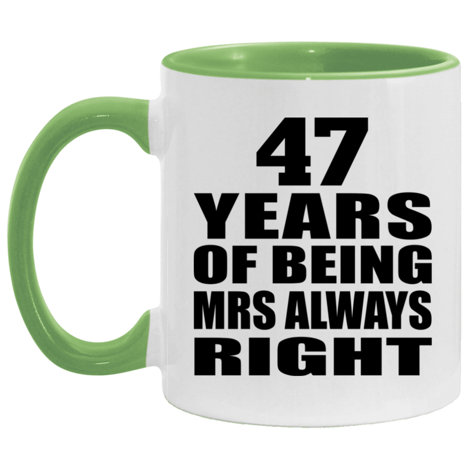 47th Anniversary 47 Years of Being Mrs Always Right - 11oz Accent Mug Green