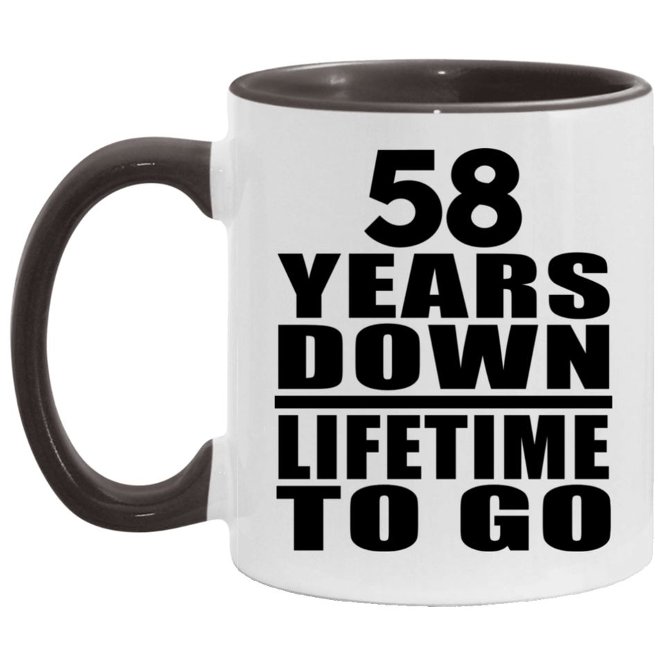 58th Anniversary 58 Years Down Lifetime To Go - 11oz Accent Mug Black