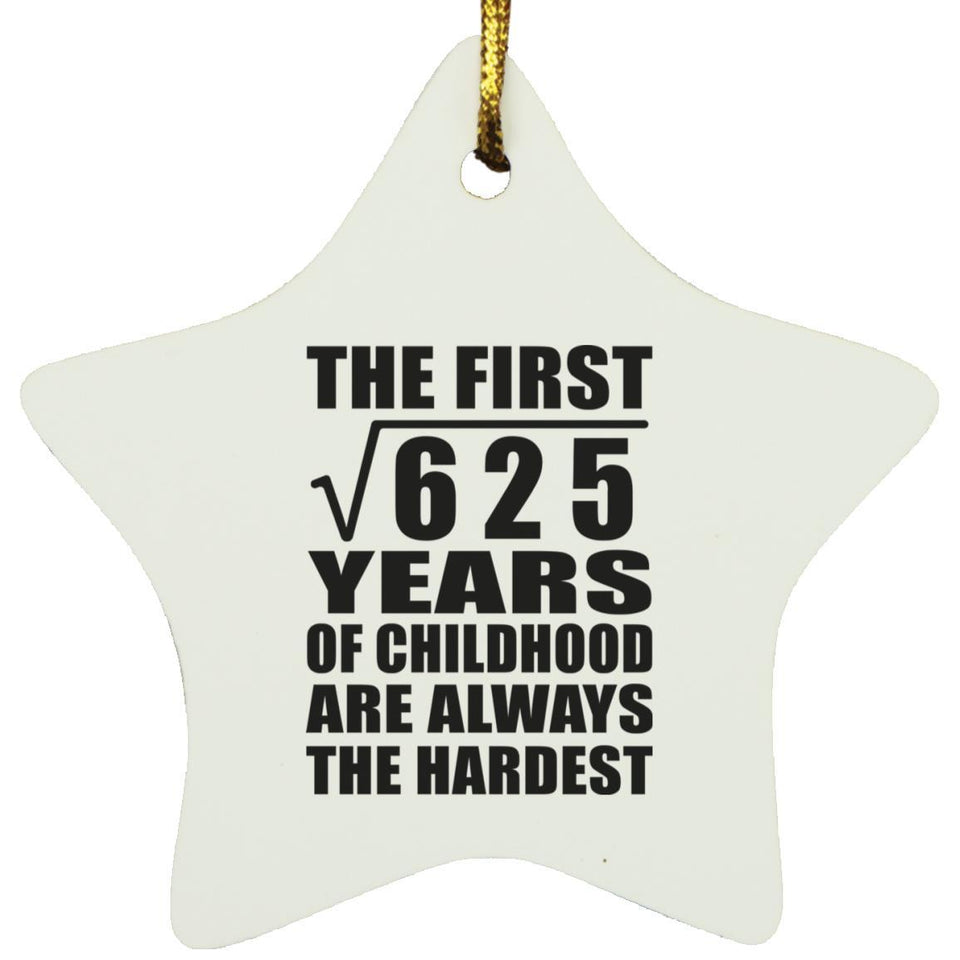 25th Birthday Square Root of 625 Years of Childhood - Star Ornament