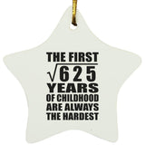 25th Birthday Square Root of 625 Years of Childhood - Star Ornament