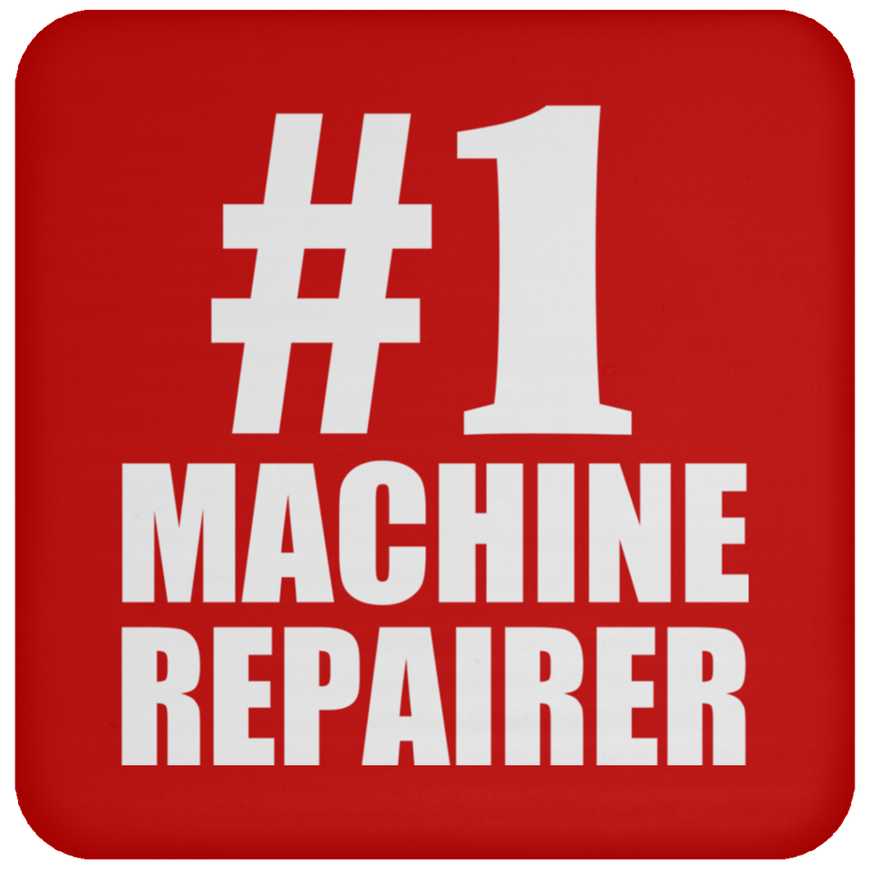 Number One #1 Machine Repairer - Drink Coaster