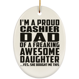 Proud Cashier Dad Of Awesome Daughter - Oval Ornament