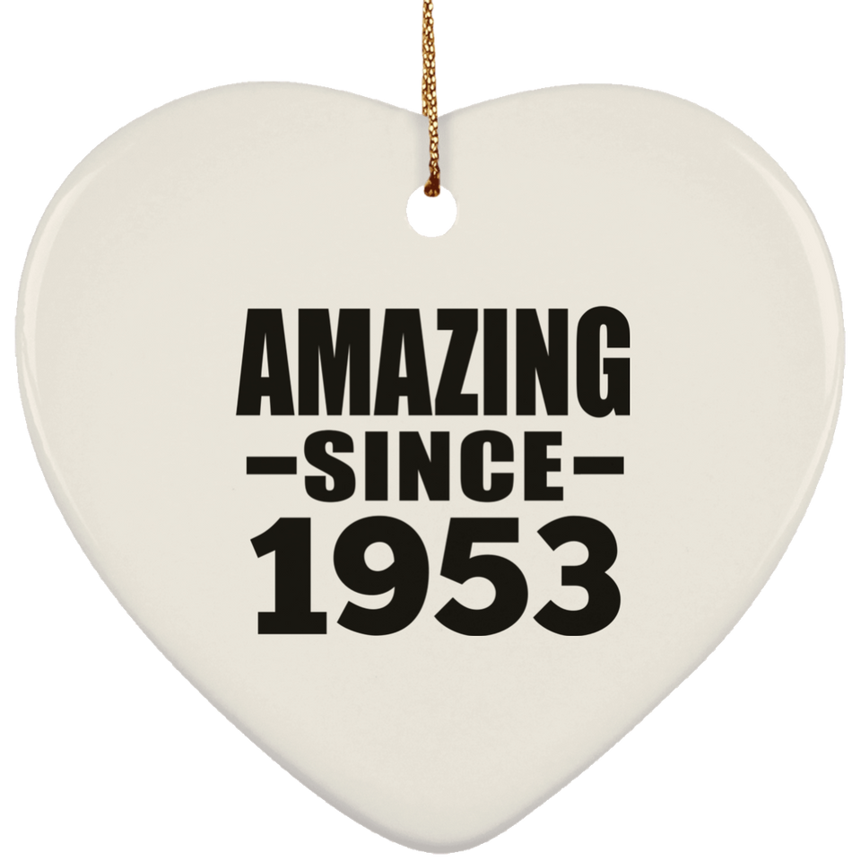 71st Birthday Amazing Since 1953 - Heart Ornament