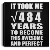 22nd Birthday Took Square Root of 484 Years To Awesome - Canvas Square