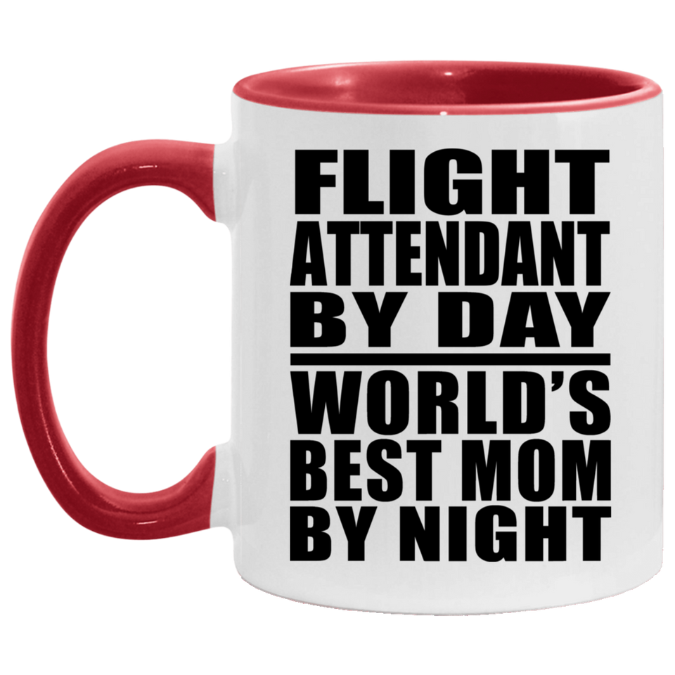 Flight Attendant By Day World's Best Mom By Night - 11oz Accent Mug Red