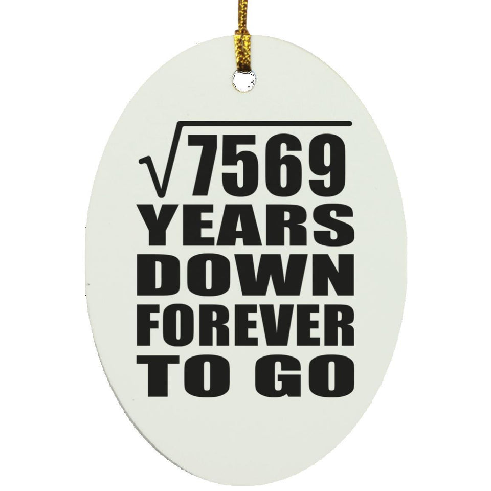 87th Anniversary Square Root of 7569 Years Down Forever To Go - Oval Ornament