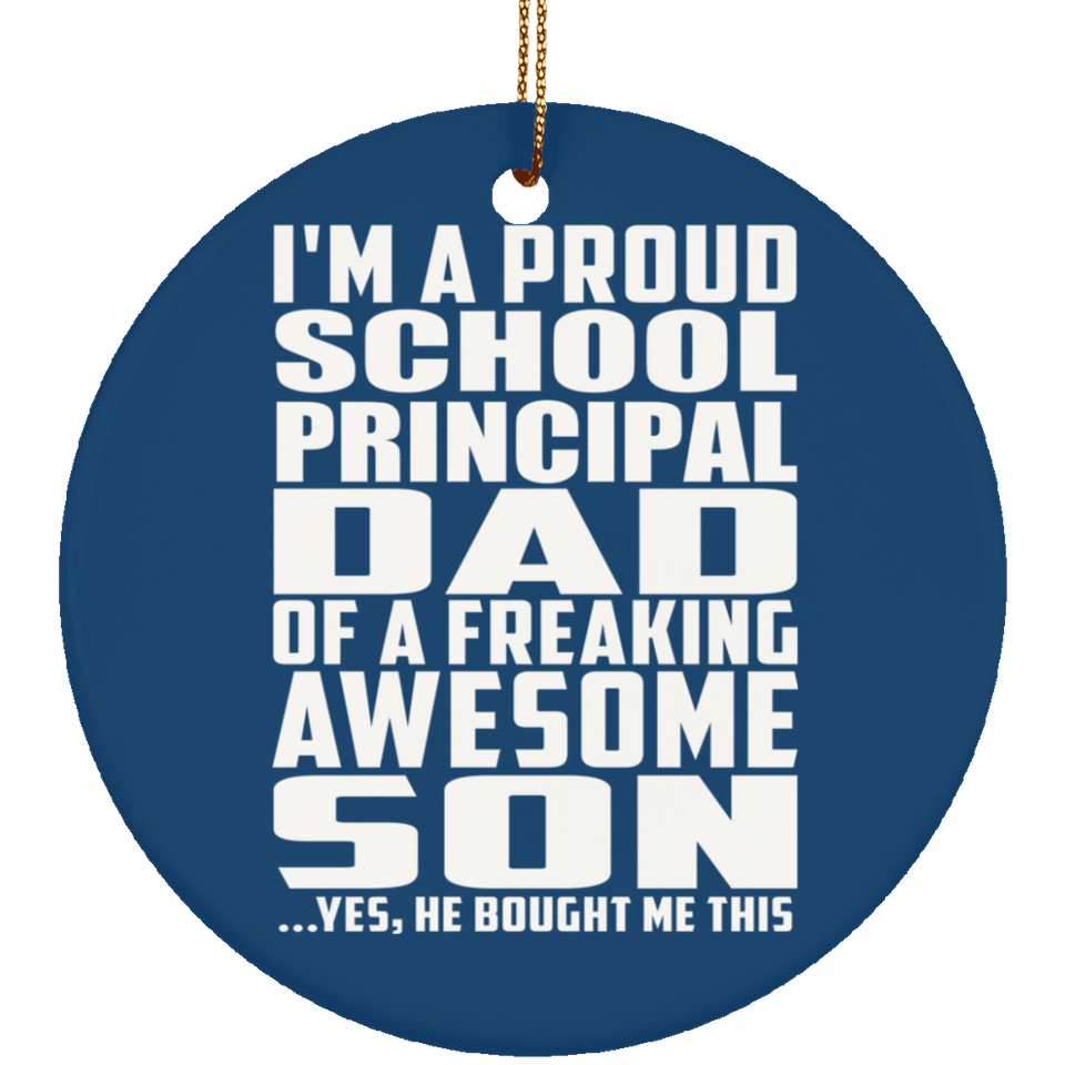 Proud School Principal Dad Of Awesome Son - Circle Ornament