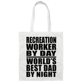 Recreation Worker By Day World's Best Dad By Night - Tote Bag White