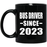 Bus Driver Since 2023 - 11oz Coffee Mug Black