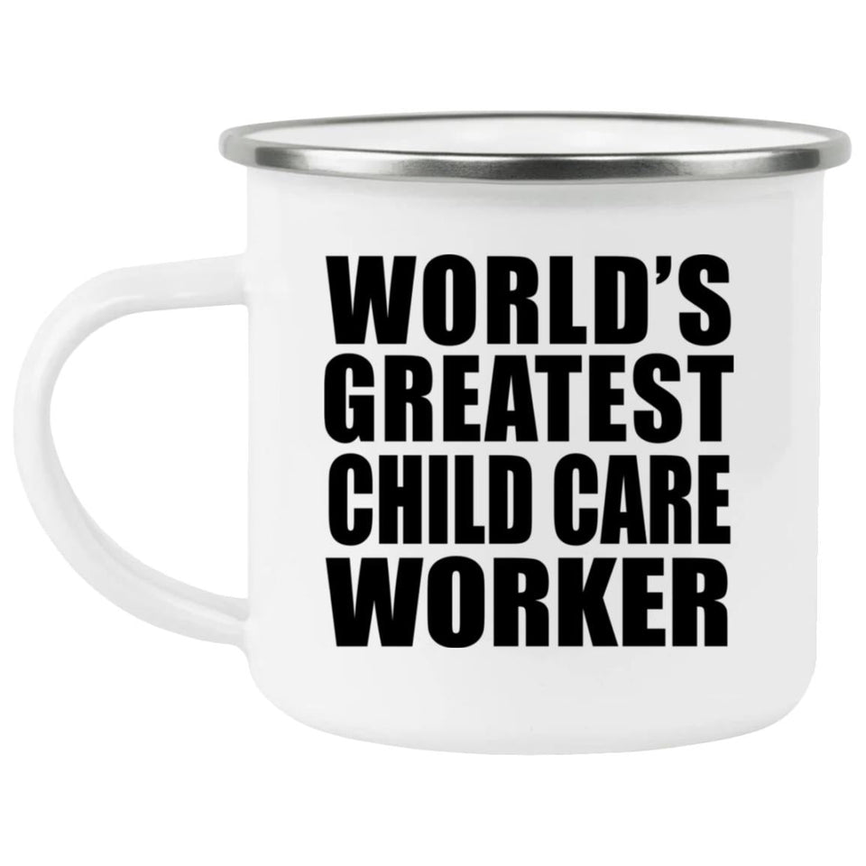 World's Greatest Child Care Worker - 12oz Camping Mug