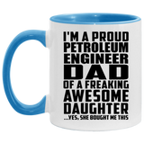 Proud Petroleum Engineer Dad Of Awesome Daughter - 11oz Accent Mug Blue