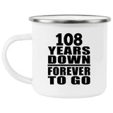 108th Anniversary 108 Years Down Forever to Go - 12oz Camping Mug