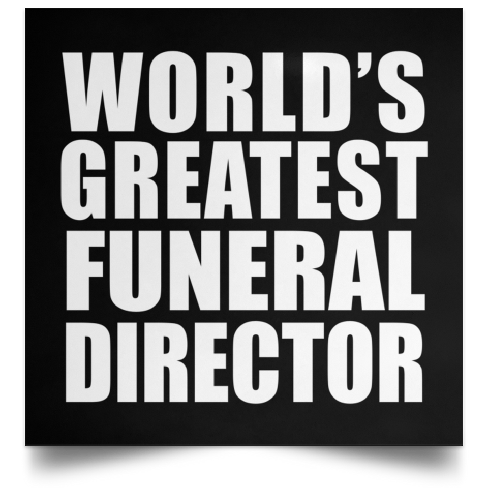 World's Greatest Funeral Director - Poster Square