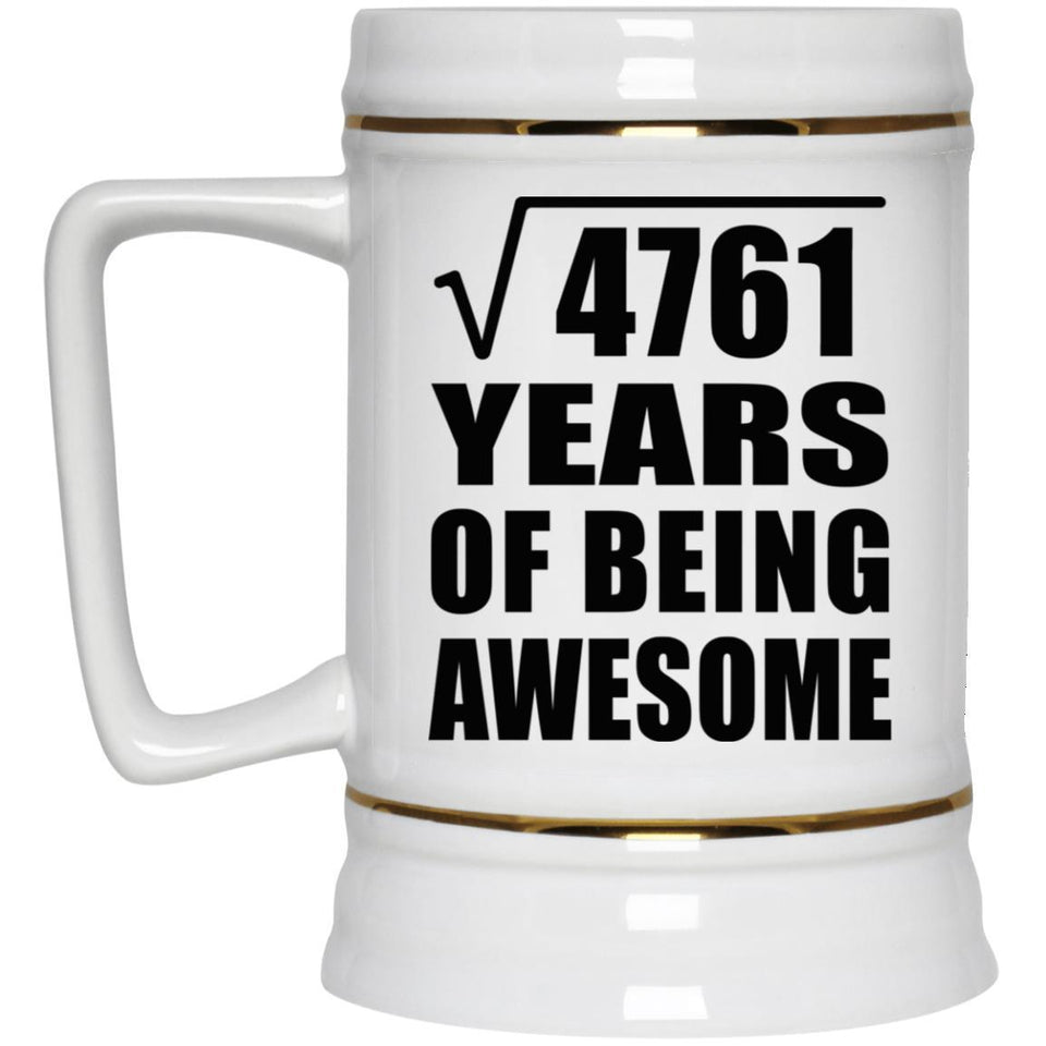 69th Birthday Square Root of 4761 Years of Being Awesome - Beer Stein