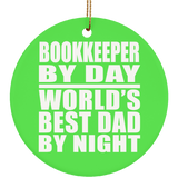 Bookkeeper By Day World's Best Dad By Night - Circle Ornament