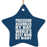 Precision Assembler By Day World's Best Mom By Night - Star Ornament