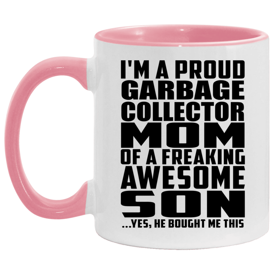 Proud Garbage Collector Mom Of Awesome Son - 11oz Accent Mug Pink