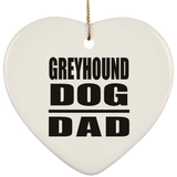 Greyhound Dog Dad - Heart Ornament