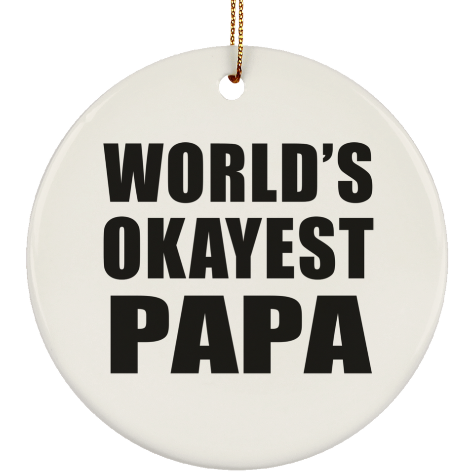 World's Okayest Papa (Grandpa) - Circle Ornament